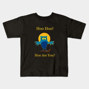 Hoo Are You? Kids T-Shirt